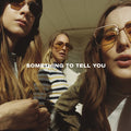 Something to Tell You 2LP by Haim album artwork