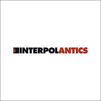 Antics LP by Interpol album artwork