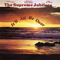 It'll All Be Over LP by The Supreme Jubilees album artwork