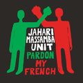 Pardon My French LP by Jahari Massamba Unit album artwork