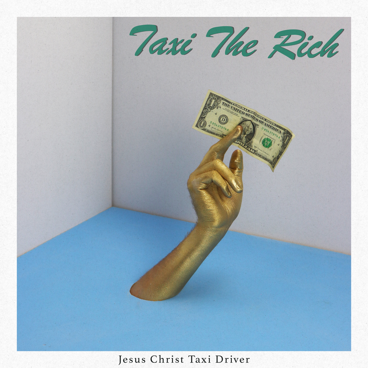Taxi the Rich LP by Jesus Christ Taxi Driver album artwork