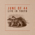 Live in Tokyo LP by June Of 44 album artwork
