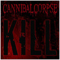 Kill LP by Cannibal Corpse album artwork