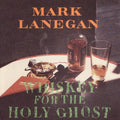 Whiskey for Holy Ghost 2LP by Mark Lanegan album artwork