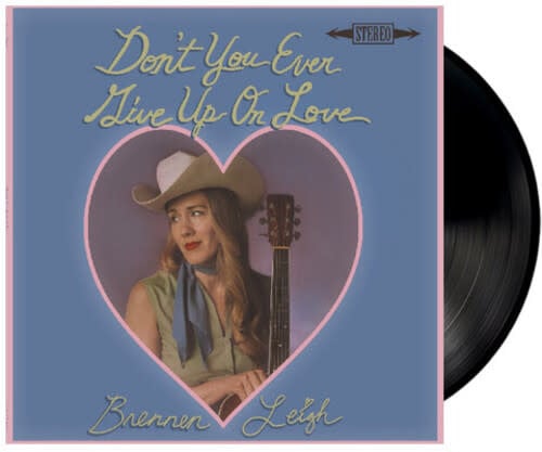 Don't You Ever Give Up On Love LP by Brennen Leigh album artwork
