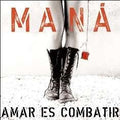 Amar Es Combatir LP by Maná album artwork