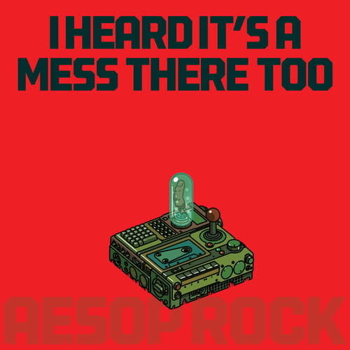 I Heard it's a Mess There Too LP by Aesop Rock album artwork