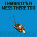 I Heard It's A Mess There Too CD by Aesop Rock album artwork