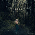 Feel Something LP by Movements album artwork