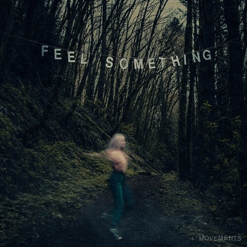 Feel Something LP by Movements album artwork