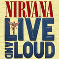 Live and Loud 2LP by Nirvana album artwork