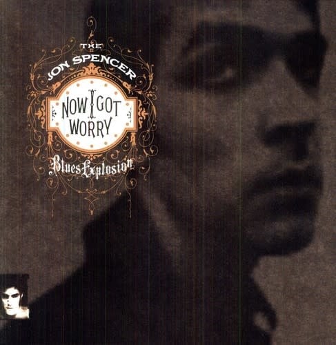 Now I Got Worry LP by The Jon Spencer Blues Explosion album artwork