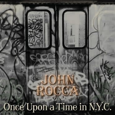 Once Upon a Time in NYC LP by John Rocca album artwork