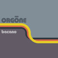 Bacano LP by Orgone album artwork