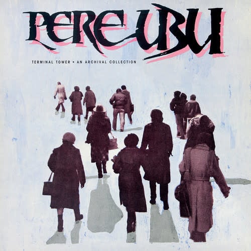 Terminal Tower LP by Pere Ubu album artwork