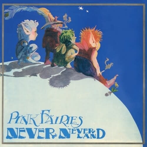 Never Never Land LP by The Pink Fairies album artwork