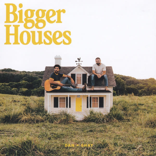 Bigger Houses CD by Dan & Shay album artwork