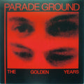 The Golden Years LP by Parade Ground album artwork