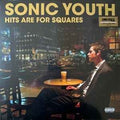 Hits Are For Squares 2LP by Sonic Youth album artwork