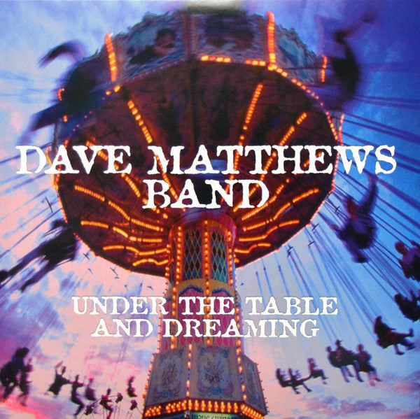 Under the Table & Dreaming 2LP by Dave Matthews album artwork