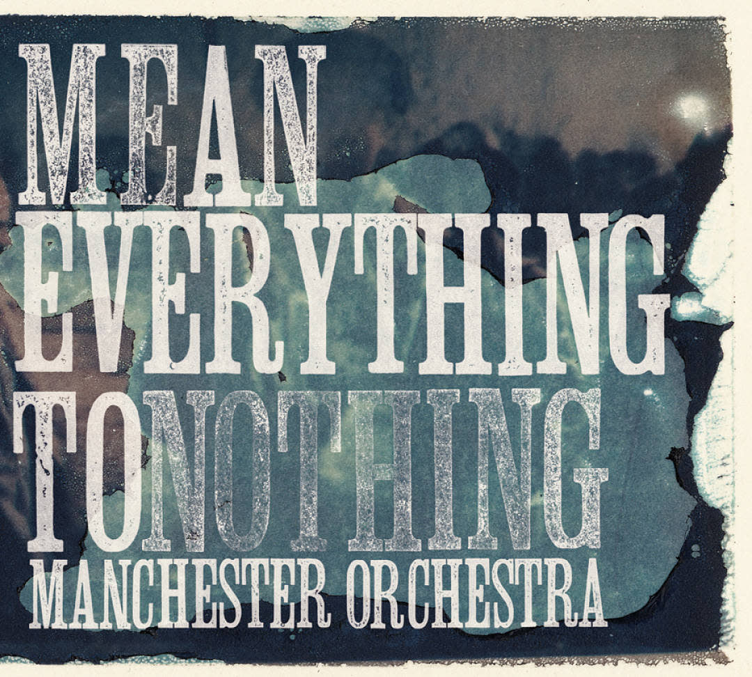 Mean Everything to Nothing LP by Manchester Orchestra album artwork