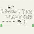 Under The Weather LP by Homeshake album artwork