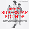 Secret Superstar Sounds - Scrapping Bubblegum Off My Soul 1977-80: Punk / Powerpop / New Wave LP by Various album artwork