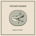Cheap Fiction LP by Steady Hands album artwork