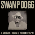 Blackgrass: from West Virginia to 125th St LP by Swamp Dogg album artwork