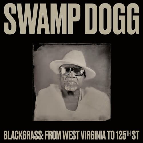 Blackgrass: from West Virginia to 125th St LP by Swamp Dogg album artwork