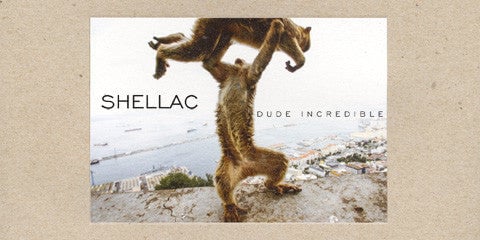 Dude Incredible LP by Shellac album artwork