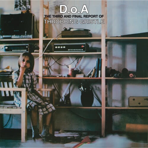 D.o.A.: The Third & Final Report of Throbbing Gristle LP by Throbbing Gristle album artwork