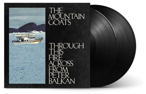 Through This Fire Across From Peter Balkan 2LP by The Mountain Goats album artwork