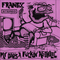 My Dad’s a Fuckin’ Alcoholic LP by Frantix album artwork