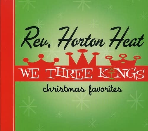 We Three Kings, Christmas Favorites CD by Rev. Horton Heat album artwork
