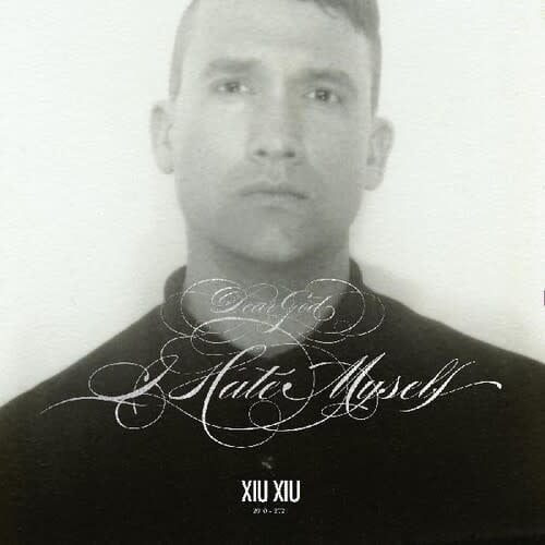Dear God I Hate Myself by Xiu Xiu album artwork